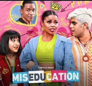 SERIES: Miseducation (Season 1)