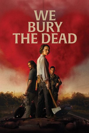 MOVIE: We Bury the Dead (2025)