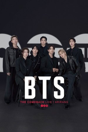 MOVIE: BTS the Comeback Live: Arirang (2026)