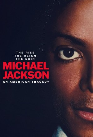 SERIES: Michael Jackson: An American Tragedy (Season 1)