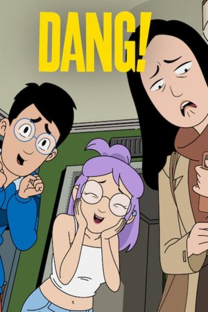 SERIES: Dang! (Season 1)