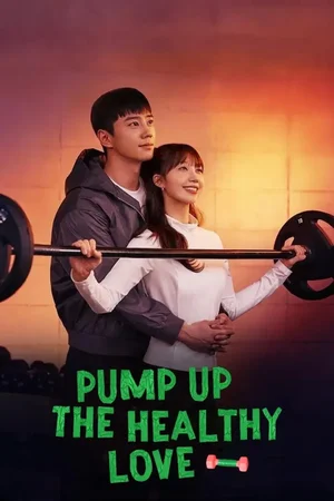 SERIES: Pump Up the Healthy Love (Season 1)