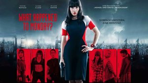 MOVIE: What Happened to Monday (2017)