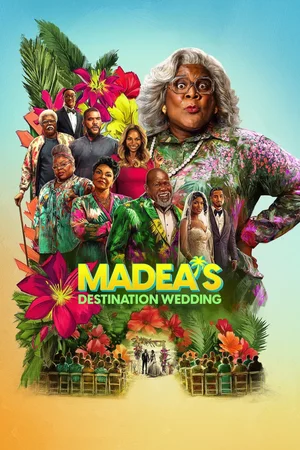 MOVIE: Madea's Destination Wedding (2025)